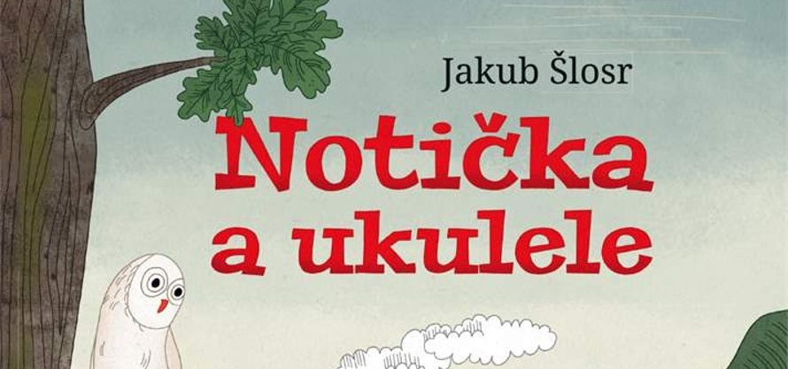 Notička a ukulele | Jakub Šlosr