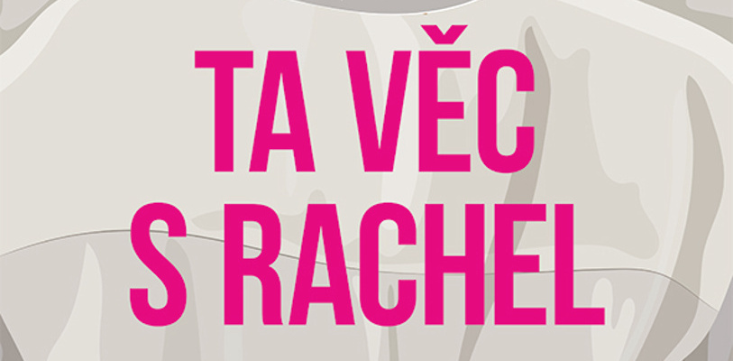 Ta věc s Rachel | Caroline O'Donoghue