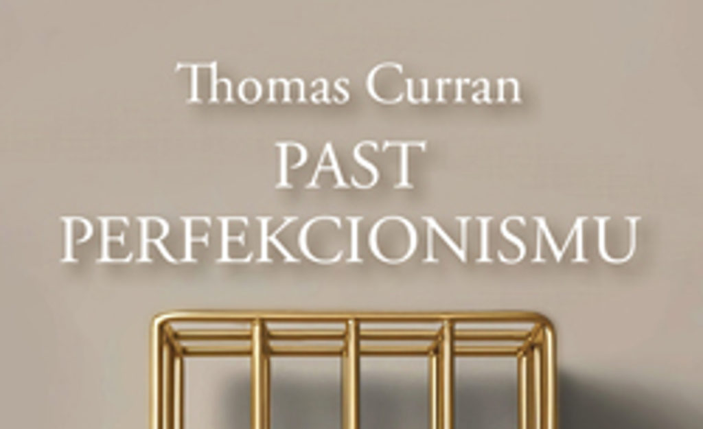 Past perfekcionismu | Thomas Curran