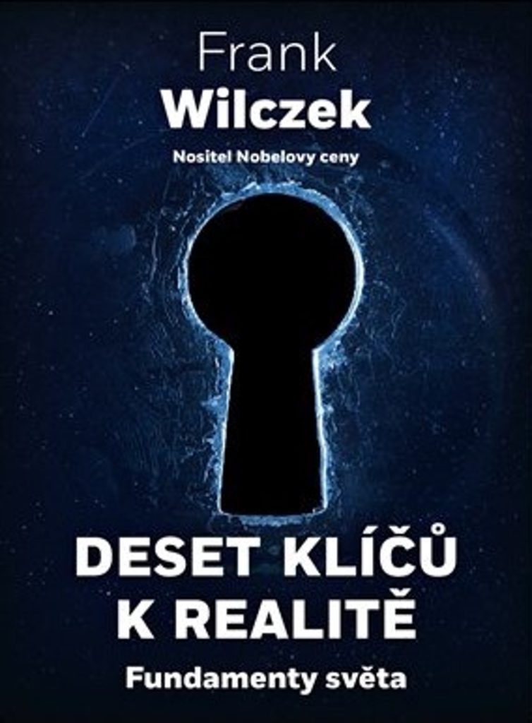 Deset klíčů k realitě | Frank Wilczek