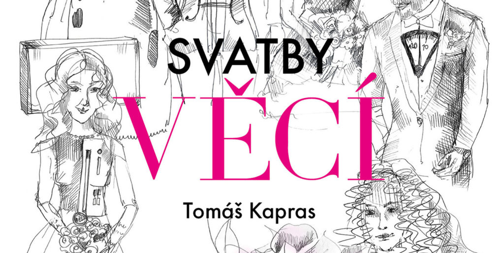 Svatby věcí | Tomáš Kapras