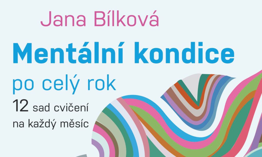 Mentální kondice po celý rok | Jana Bílková