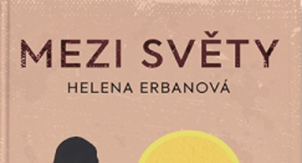 Mezi světy | Helena Erbanová