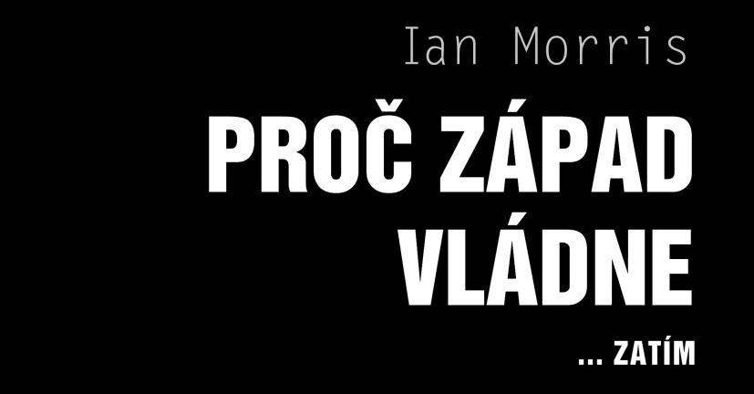 Proč Západ vládne... zatím