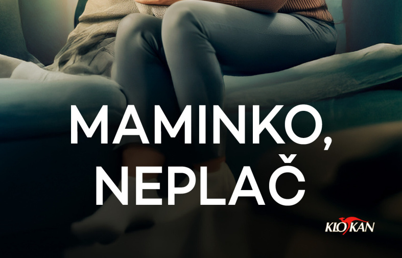 Maminko, neplač