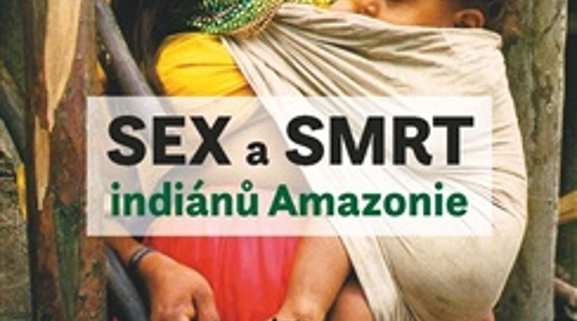 Sex a smrt indiánů Amazonie